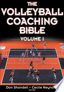 The volleyball coaching bible / Don Shondell & Cecile Reynaud.