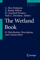 The wetland book. C. Max Finlayson, G. Randy Milton, R. Crawford Prentice, Nick C. Davidson, editors.
