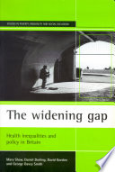 The widening gap : health inequalities and policy in Britain / Mary Shaw ... [et al.].