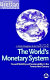 The world's monetary system : toward stability and sustainability in the twenty-first century / edited by Jo Marie Griesgraber and Bernhard G. Gunter.