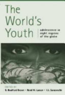 The world's youth : adolescence in eight regions of the globe / edited by B. Bradford Brown, Reed W. Larson, T. S. Saraswathi.