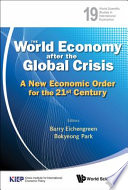 The world economy after the global crisis : a new economic order for the 21st century / edited by Barry Eichengreen & Bokyeong Park.