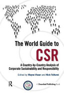 The world guide to CSR : a country-by-country analysis of corporate sustainability and responsibility / edited by Wayne Visser and Nick Tolhurst.