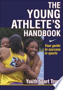 The young athlete's handbook / Youth Sport Trust ; [written by Penny Crisfield ... et al.].