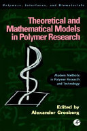 Theoretical and mathematical models in polymer research : modern methods in polymer research and technology / edited by Alexander Grosberg.