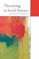 Theorizing in social science : the context of discovery / edited by Richard Swedberg.