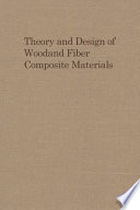 Theory and design of wood and fiber composite materials / editor, Benjamin A. Jayne.