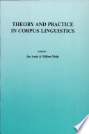 Theory and practice in corpus linguistics / edited by Jan Aarts & Willem Meijs.