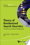 Theory of randomized search heuristics : foundations and recent developments / editors, Anne Auger & Benjamin Doerr.