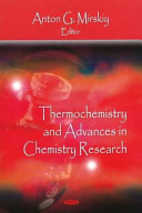 Thermochemistry and advances in chemistry research / Anton G. Mirskiy, editor.