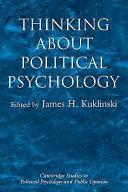 Thinking about political psychology / edited by James H. Kuklinski.