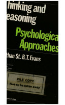 Thinking and reasoning : psychological approaches / edited by Jonathan St. B.T. Evans.