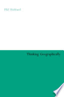 Thinking geographically space, theory and contemporary human geography / Phil Hubbard ... [et al.].