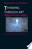 Thinking through art : reflections on art as research / edited by Katy MacLeod and Lin Holdridge.