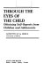 Through the eyes of the child : obtaining self-reports from children and adolescents / [edited by] Annette M. La Greca.