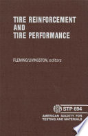 Tire reinforcement and tire performance a symposium sponsored by ASTM Committees D13 on Textiles and F09 on Tires, American Society for Testing and Materials, Montrose, Ohio, 23-25 Oct. 1978, R. A. Fleming and D. I. Livingston, Goodyear Tire and Rubber Company, editors.