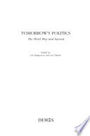 Tomorrow's politics : the third way and beyond / edited by Ian Hargreaves and Ian Christie.