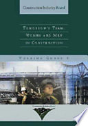 Tomorrow's team : women and men in construction : a report / by Working Group 8 of the Construction Industry Board.
