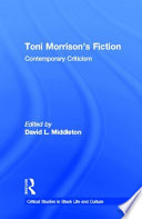 Toni Morrison's fiction : contemporary criticism / edited by David L. Middleton.