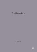 Toni Morrison / edited by Linden Peach.