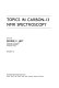 Topics in carbon-13 NMR spectroscopy edited by George C. Levy /