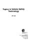 Topics in vehicle safety technology.
