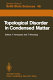 Topological disorder in condensed matter : proceedings of the Fifth Taniguchi International Symposium, Shimoda, Japan, November 2-5, 1982 / editors, F. Yonezawa and T. Ninomiya.