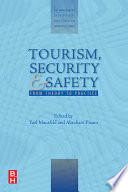 Tourism, security and safety : from theory to practice / [edited by] Yoel Mansfeld, Abraham Pizam.