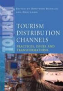 Tourism distribution channels : practices, issues and transformations / [edited by] Dimitrios Buhalis and Eric Laws.