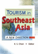 Tourism in Southeast Asia : a new direction / K.S. (Kaye) Chon, editor.