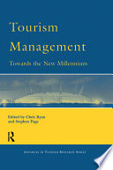 Tourism management : towards the new millennium / edited by Chris Ryan and Stephen Page.