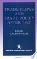 Trade flows and trade policy after '1992' / edited by L. Alan Winters.