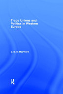 Trade unions and politics in Western Europe.
