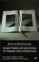 Trajectories of mysticism in theory and literature / edited by Philip Leonard.