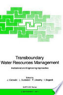 Transboundary water resources management : institutional and engineering approaches / edited by Jacques Ganoulis ... (et al.).