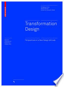 Transformation design perspectives on a new design attitude / edited by Wolfgang Jonas, Sarah Zerwas and Kristof von Anshelm.