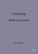 Transforming British Government / edited by R.A.W. Rhodes