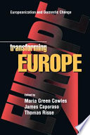 Transforming Europe : Europeanization and domestic change / edited by Maria Green Cowles, James Caporaso, and Thomas Risse.