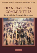 Transnational communities : shaping global economic governance / [edited by] Marie-Laure Djelic, Sigrid Quack.