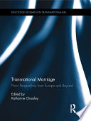 Transnational marriage : new perspectives from Europe and beyond / edited by Katherine Charsley.
