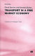 Transport in a free market economy / edited by David Banister and Kenneth Button ; foreword by Christopher Foster.
