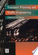 Transport planning and traffic engineering / edited by CA O'Flaherty ; contributing authors, MGH Bell ... [et al.].