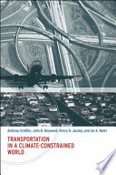 Transportation in a climate-constrained world / Andreas Schäfer ... [et al.].