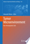 Tumor microenvironment non-hematopoietic cells / edited by Alexander Birbrair.