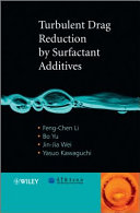 Turbulent drag reduction by surfactant additives / Feng-Chen Li ... [et al.].