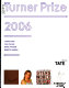 Turner prize 2006 : Tomma Abts, Phil Collins, Mark Titchner, Rebecca Warren.