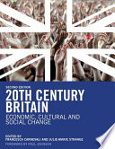 Twentieth-century Britain : economic, cultural and social change / edited by Francesca Carnevali and Julie-Marie Strange ; with a foreword by Paul Johnson.