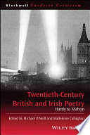 Twentieth-century British and Irish poetry : Hardy to Mahon / edited by Michael O'Neill and Madeleine Callaghan.