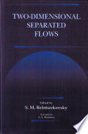 Two-dimensional separated flows / S.M. Belotserkovsky ... (et al.).