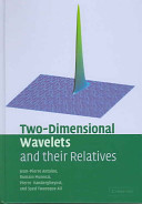 Two-dimensional wavelets and their relatives / Jean-Pierre Antoine ... [et al.].
